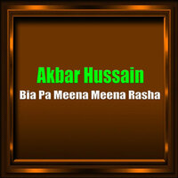 Lag Pa Maza Rasha Beltona - Akbar Hussain