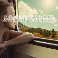Cabin Train Ride Across Europe, Pt. 8 - Elijah Wagner