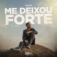 Me Deixou Forte - Felipin & Trindade Records & Love Funk