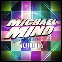 Delirious - Michael Mind Project & Carlprit & Mandy Ventrice
