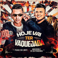 Hoje Vai Ter Vaquejada - Pisada 100 Limite & Anderson & Vei da Pisadinha