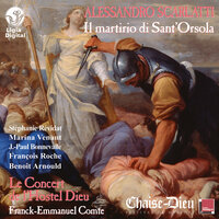 Il martirio di Sant'Orsola, IAS 191: XVII. Trio "Ti derido, ti sprezzo" (Sant'Orsola, Florida, Ereo) - Le Concert de l'Hostel Dieu & Franck-Emmanuel Comte & François Roche & Stéphanie Révidat & Marina Venant & Алессандро Скарлатти