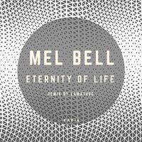 Eternity Of Life - Mel Bell & Lamatuuc