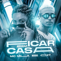 Ficar em Casa - Czt & MC MILA