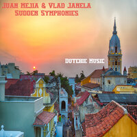 Sudden Symphony - Juan Mejia & Vlad Janela