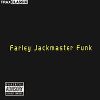 Clap'n The Pella - Farley "Jackmaster" Funk
