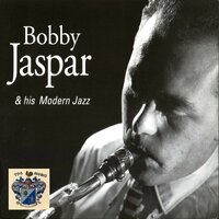 You Took Advantage of Me - Bobby Jaspar