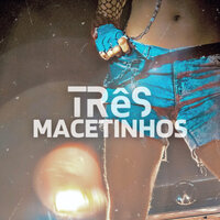 Três Macetinhos - Jonas