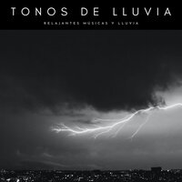 Lluvia Como En Los Sueños - Sonido de lluvia & Lluvia Relajante & Ambiente de Tormenta