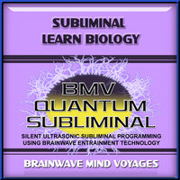 Subliminal Biology - Silent Ultrasonic Track - Brainwave Mind Voyages