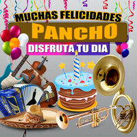 Felicidades a Pancho  (Hombre) - Margarita Musical