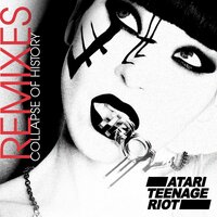 Collapse of History - Atari Teenage Riot