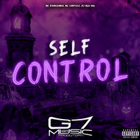 Self Control - Mc Darkizinha & MC SANTOSZ & DJ NGK 098