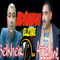 Adhabni El Zine Ktelni - Cheb Azzedine & Cheb Belkheir