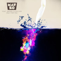 Only For You - Mat Zo