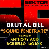 Sound Penetrate - Brutal Bill & Mojo-K