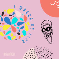 I Wanna Be Like - Mayanicol
