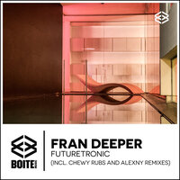 Futuretronic - Fran Deeper & Chewy Rubs