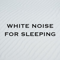 White Noise 500 Hz - Loopable, No Fade - White Noise for Sleeping & White Noise Long & Relaxing White Noise Sounds