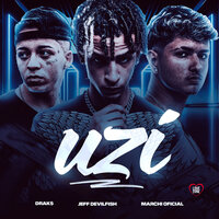 Uzi - drak$ & Marchi Oficial & Jeff DevilFish