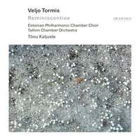 Tormis: Herding Calls – Childhood Memories - Maria Valdmaa & Estonian Philharmonic Chamber Choir & Tallinn Chamber Orchestra & Tonu Kaljuste