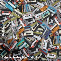Calming Analog Tape Static Noise, Pt. 8 - Steve Brassel