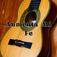 Aumenta Mi Fe - Congregación María De Jesús