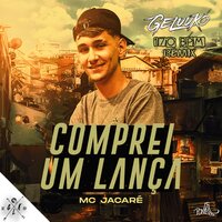 Comprei um Lança - Gelouko DJ & Mc Jacaré