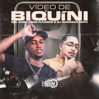 Vídeo de Biquíni - MC Andynho Ramos & Dj Juninho MPC