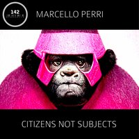 Citizens Not Subjects - Marcello Perri