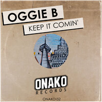 Keep It Comin' - Oggie B