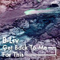 Get Back to Me - B-liv