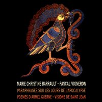 Paraphrases sur les jours de l'apocalypse: IV, La signature - Pascal Vigneron & Marie Christine Barrault