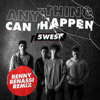 Anything Can Happen - 5WEST & Benny Benassi