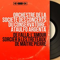L'amour sorcier, "Ballet-pantomime": XI. "Pantomima" - Orchestre De La Société Des Concerts Du Conservatoire & Мануэль де Фалья