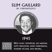 Please Wait For Me (09-?-45) - Slim Gaillard