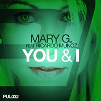 You & I - Mary G. feat. Ricardo Munoz & Mary G. & Ricardo Muñoz
