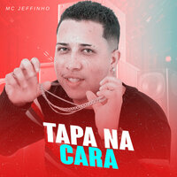 Tapa na Cara - Mc Jeffinho
