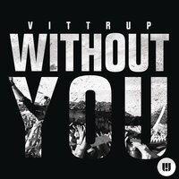Without You - Vittrup & Beatchuggers & Runge
