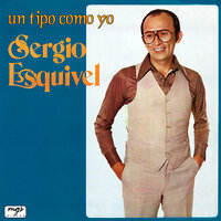 Un Tipo Como Yo - Sergio Esquivel