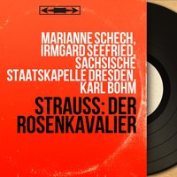 Der Rosenkavalier, Op. 59, Act II: "Mir ist die Ehre widerfahren" (Octavian, Sophie) - Karl Böhm & Staatskapelle Dresden & Irmgard Seefried & Rita Streich & Рихард Штраус