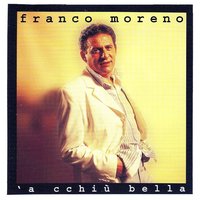 Cchiu bella - Franco Moreno