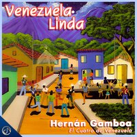 Venezuela Linda - Hernán Gamboa