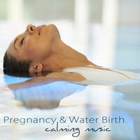 Nature Music (Water Sound) - Pregnancy Soothing Songs Masters