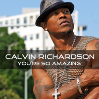 You're So Amazing - Calvin Richardson