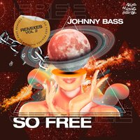 So Free - Johnny Bass & Andre Grossi