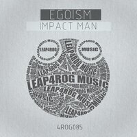 Impact Man - Egoism