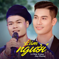Làm Người - Lê Nhật Trường & Duy Phương