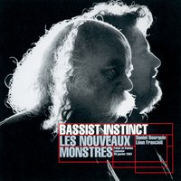 Bassist Instinct sept - Daniel Bourquin & Léon Francioli & Les nouveaux monstres & Les nouveaux monstres, Daniel Bourquin, Léon Francioli