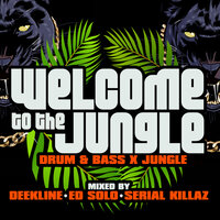 Welcome To The Jungle - Deekline & Ed Solo & Serial Killaz
